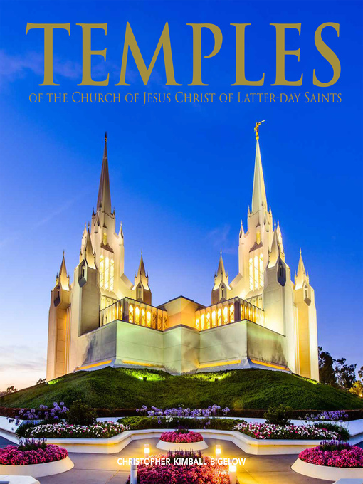 Title details for Temples of the Church of Jesus Christ of Latter-Day Saints by Christopher Kimball Bigelow - Available